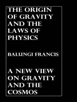 cover image of The Origin of Gravity and the Laws of Physics